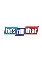 He's All That