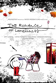 Primary photo for The Romance of Loneliness