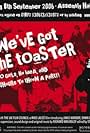 We've Got the Toaster (2006)