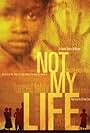 Not My Life (2011)