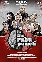 Admir Glamocak, Aleksandar Seksan, Dragan Marinkovic, Dzana Pinjo Haracic, Tatjana Sojic, Ivana Vojinovic, and Alisa Cajic in Na rubu pameti (2022)