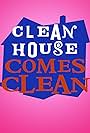 Clean House Comes Clean (2007)