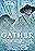 Gather