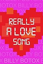 Billy Botox: Really a Love Song (2019)