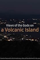 Views of the Gods on a Volcanic Island (2021)