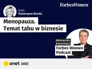 Podcast â€žForbes Womenâ€�. GoÅ›cini: Katarzyna Burda, dziennikarka dziaÅ‚u Nauka tygodnika â€žNewsweek Polskaâ€�