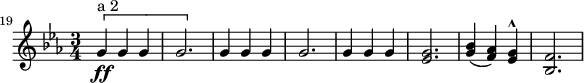 
\relative c'' {
\set Staff.midiInstrument = #"french horn"
\set Score.tempoHideNote = ##t
\tempo 4 = 192
\key c \minor
\time 3/4
\set Score.currentBarNumber = #19
\bar ""
\[ g4\ff^"a 2" g g | g2. | \]
g4 g g | g2. |
g4 g g | <es g>2. |
<g bes>4(<f as>) <es g>^^ | <bes f'>2. |
}
