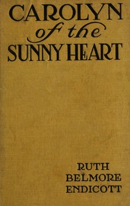 Carolyn of the sunny heart, Ruth Belmore Endicott, Edward C. Caswell